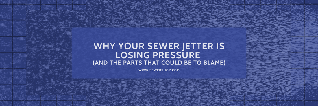 Featured image for the blog "Why Your Sewer Jetter is Losing Pressure" 