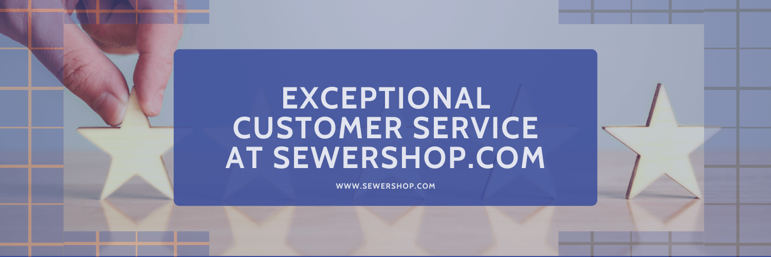Featured image for the blog "Exceptional Customer Service at SewerShop.com" 