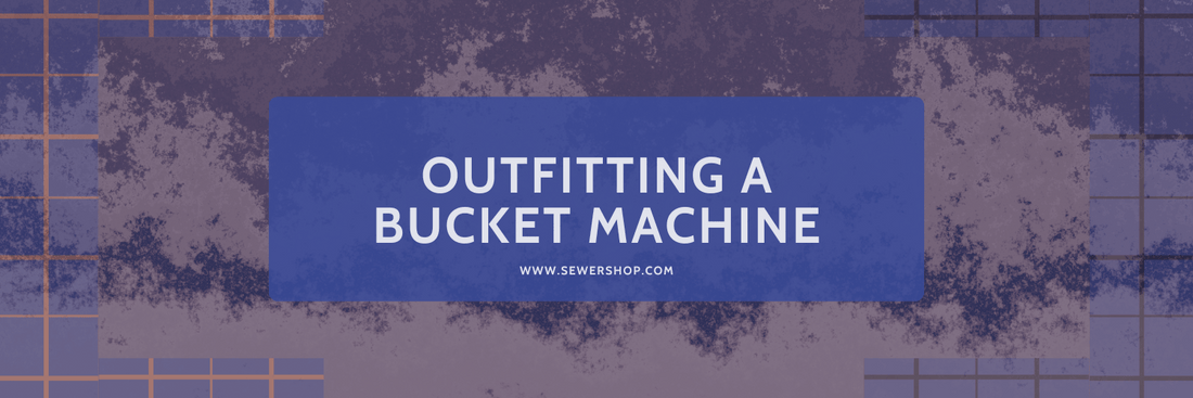 Featured image for the blog: Outfitting a Bucket Machine 