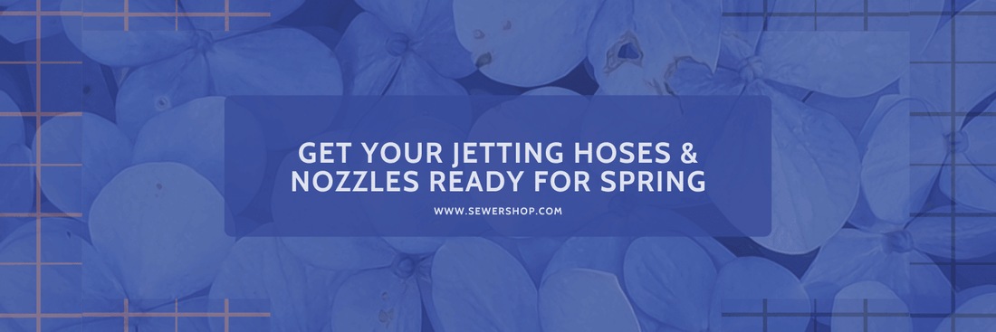 Featured image for the blog "Get Your Jetting Hoses & Nozzles Ready for Spring" 